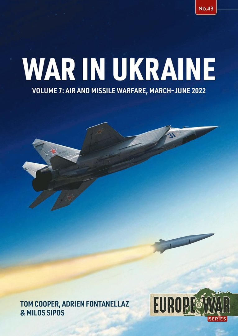 Tom Cooper, Adrien Fontanellaz, Milos Sipos - War in Ukraine Volume 7, Häftad