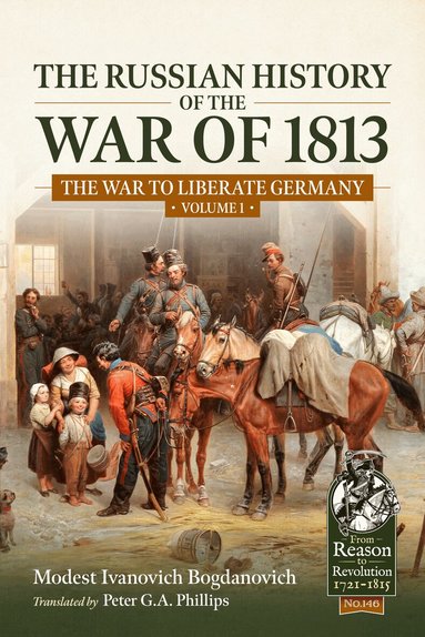 Ivanovich Bogdanovich - Russian History of the War of 1813 Volume 1, Häftad