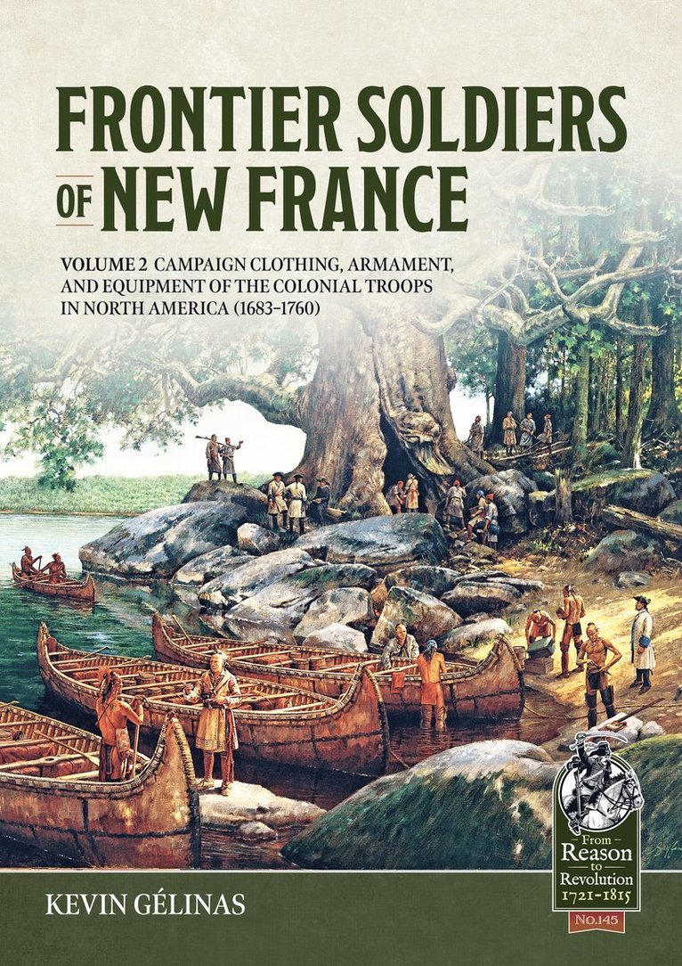 Frontier Soldiers of New France Volume 2