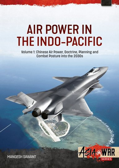 Mangesh Sawant - Air Power in the Indo-Pacific Volume 1, Häftad