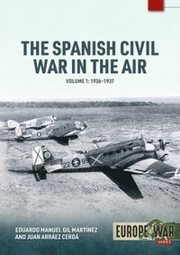 bokomslag The Spanish Civil War in the Air Volume 1