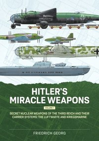 bokomslag Hitler's Miracle Weapons Volume 1