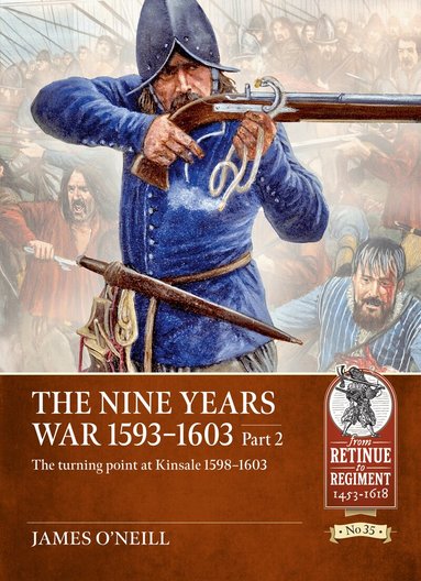 James O'Neill - The Nine Years War 1593-1603 Part 2, Häftad
