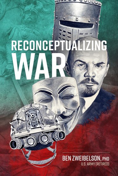 Ben Zweibelson - Reconceptualizing War, Inbunden