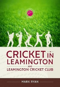 bokomslag Cricket in Leamington and Leamington Cricket Club