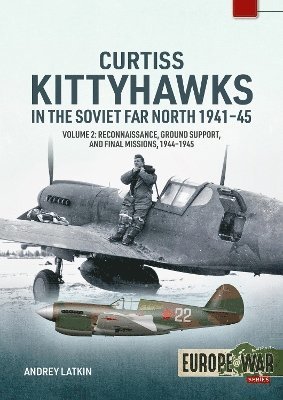 bokomslag Curtiss Kittyhawks in the Soviet Far North 1941-45 Volume 2