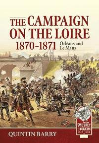 bokomslag The Campaign on the Loire, 1870-1871