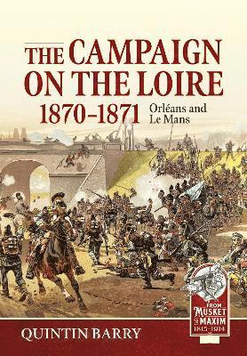 bokomslag The Campaign on the Loire, 1870-1871