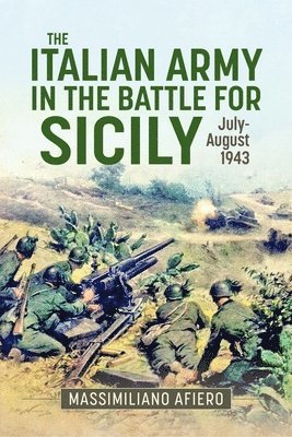 bokomslag Italian Army in the Battle for Sicily July-August 1943