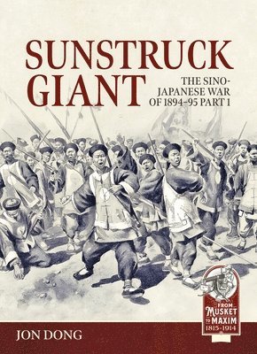 bokomslag Sunstruck Giant Volume 1: The Sino-Japanese War of 1894-95