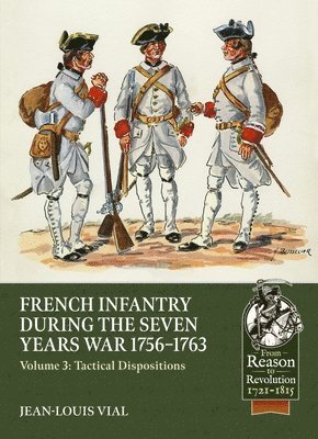 bokomslag French Infantry During the Seven Years War 1756-1763 Volume 3: Tactical Dispositions