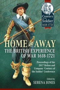 bokomslag Home and Away - The British Experience of War 1618-1721
