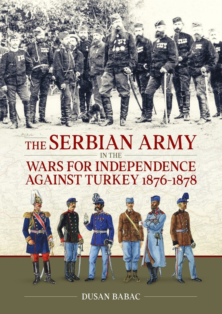 Serbian Army in the Wars for Independence against Turkey, 1876-1878