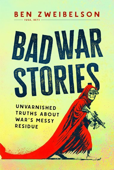 Ben Zweibelson - Bad War Stories, Inbunden