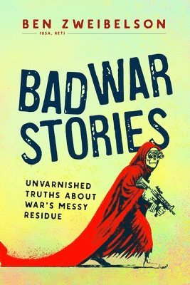 Ben Zweibelson - Bad War Stories, Inbunden