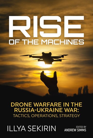 Illya Sekirin, Andrew Simms - Rise of the Machines, Inbunden