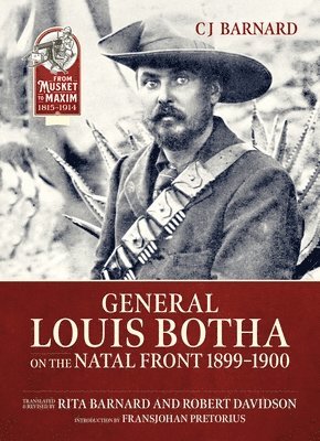 C.J. Barnard, Rita Barnard, Robert Davidson - General Louis Botha on the Natal Front 1899-1900, Häftad