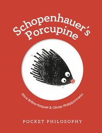 bokomslag Pocket Philosophy: Schopenhauer's Porcupine