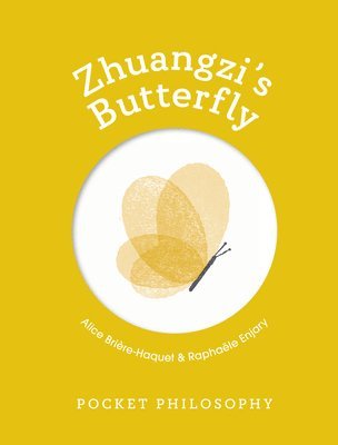 Alice Brière-Haquet, Alice Briere-Haquet - Pocket Philosophy: Zhuangzi's Butterfly, Inbunden