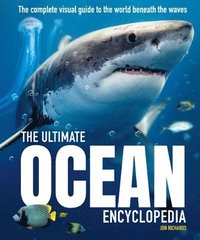 bokomslag The Ultimate Ocean Encyclopedia: The Complete Visual Guide to Ocean Life