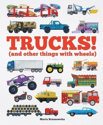 Bryony Davies - Trucks!: (And Other Things with Wheels), Häftad