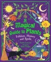 Sandra Lawrence - A Magical Guide to Plants: Folklore, History and Spells, Inbunden