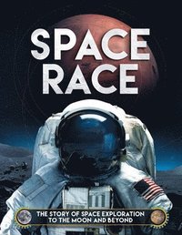 bokomslag Space Race: The Story of Space Exploration to the Moon and Beyond