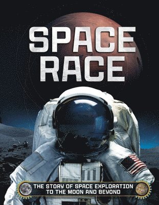 bokomslag Space Race: The Story of Space Exploration to the Moon and Beyond