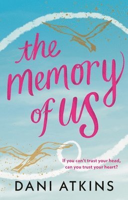 Dani Atkins - The Memory of Us: An Absolutely Emotional Love Story Filled with Heart-Wrenching Romance, Family Love, and Mystery, Inbunden