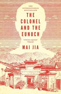 bokomslag The Colonel and the Eunuch