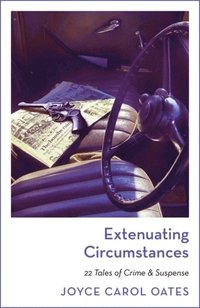 bokomslag Extenuating Circumstances : 22 Tales of Crime & Suspense