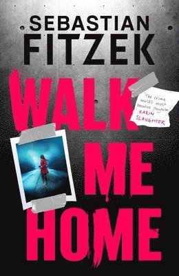 Walk Me Home: Now Adapted Into the Hit Amazon Prime Movie the Calendar Killer