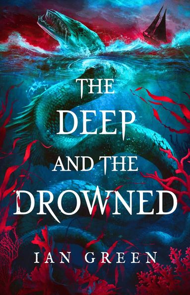 Ian Green - Deep and the Drowned, Inbunden