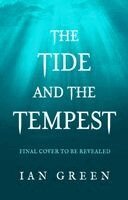 Ian Green - Tide and the Tempest, Inbunden