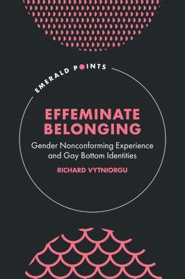 bokomslag Effeminate Belonging