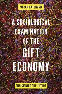 bokomslag A Sociological Examination of the Gift Economy