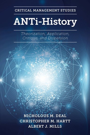 Nicholous M. Deal, Christopher M. Hartt, Albert J. Mills - ANTi-History, Inbunden