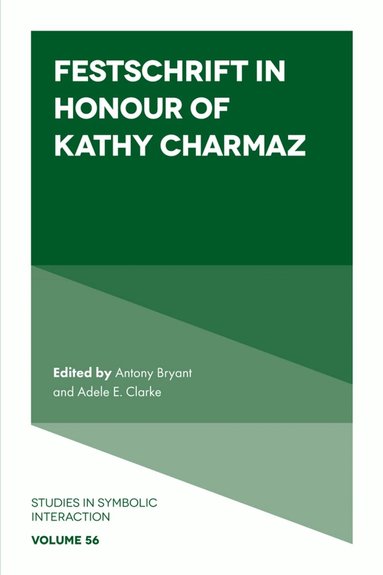 Antony Bryant, Adele E. Clarke - Festschrift in Honour of Kathy Charmaz, Inbunden