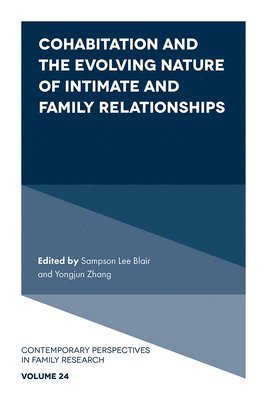 Cohabitation and the Evolving Nature of Intimate and Family Relationships 1