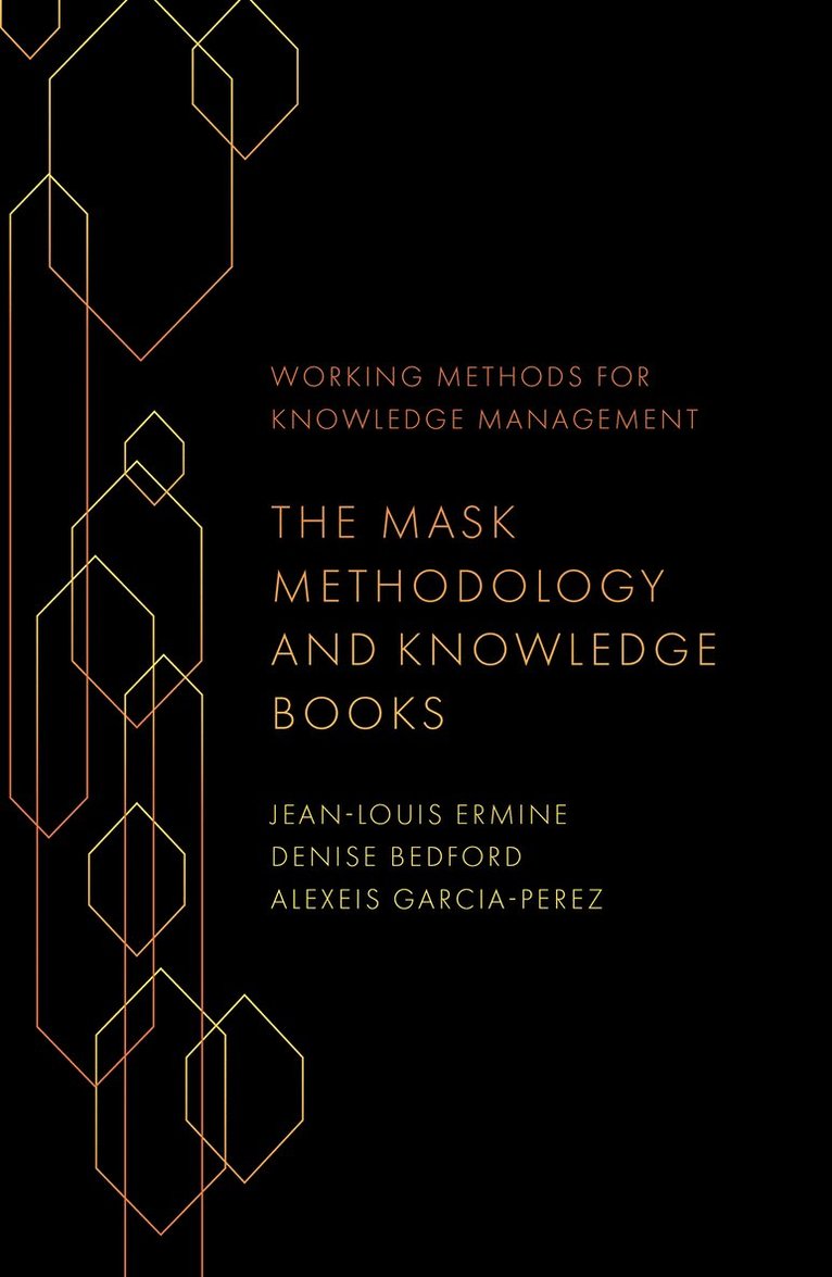 Jean-Louis Ermine, Denise Bedford, Alexeis Garcia-Perez, France) Ermine, Jean-Louis (Universite Paris-Saclay, USA) Bedford, Denise (Georgetown University, UK) Garcia-Perez, Alexeis (Aston University - Mask Methodology and Knowledge Books, Inbunden