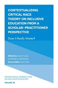 bokomslag Contextualizing Critical Race Theory on Inclusive Education from A Scholar-Practitioner Perspective