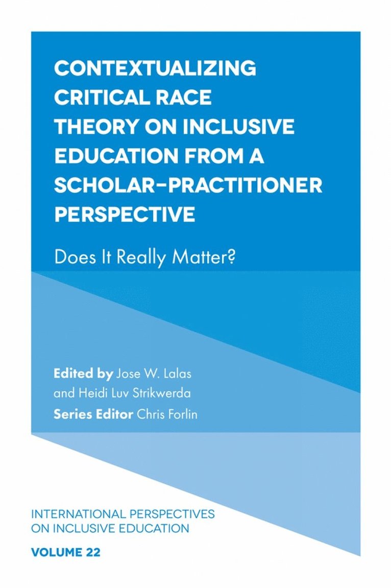 Jose W. Lalas, Heidi Luv Strikwerda, USA) Lalas, Jose W. (University of Redlands, USA) Strikwerda, Heidi Luv (University of Redlands, Heidi Luv Strikwerda - Contextualizing Critical Race Theory on Inclusive Education from A Scholar-Practitioner Perspective, Inbunden