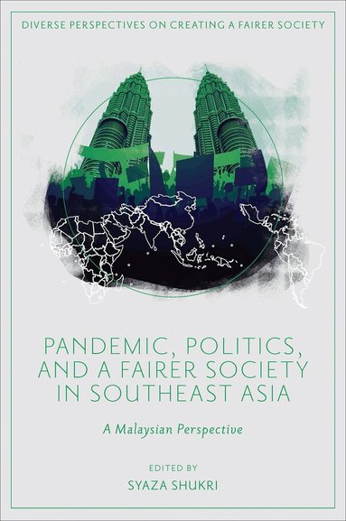 Syaza Shukri - Pandemic, Politics, and a Fairer Society in Southeast Asia, Inbunden
