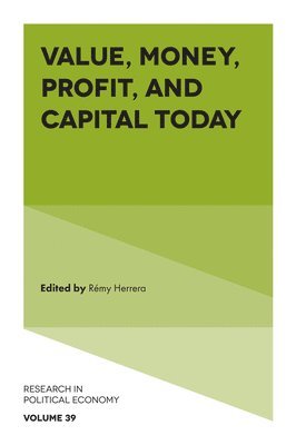 bokomslag Value, Money, Profit, and Capital Today