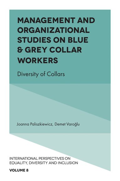 Joanna Paliszkiewicz, Demet Varoğlu - Management and Organizational Studies on Blue & Grey Collar Workers, Inbunden