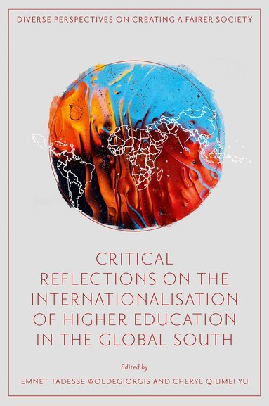 Emnet Tadesse Woldegiorgis, Emnet Tadesse Woldegiorgis, Cheryl Qiumei Yu - Critical Reflections on the Internationalisation of Higher Education in the Global South, Inbunden