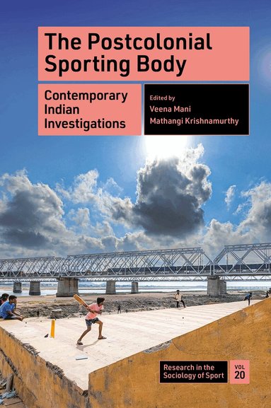 Veena Mani, Veena Mani, Mathangi Krishnamurthy - Postcolonial Sporting Body, Inbunden