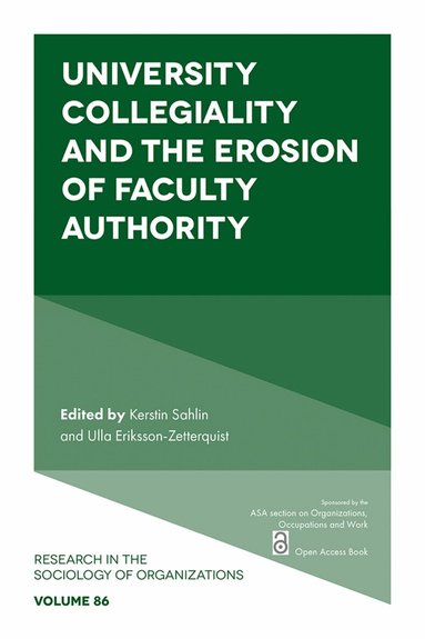 Kerstin Sahlin, Ulla Eriksson-Zetterquist - University Collegiality and the Erosion of Faculty Authority, Häftad
