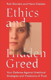 bokomslag Ethics and Hidden Greed