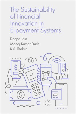 bokomslag The Sustainability of Financial Innovation in E-Payment Systems